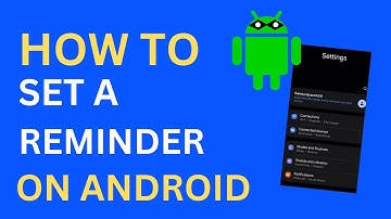 How to Set a Reminder on Android Phone or Tablet