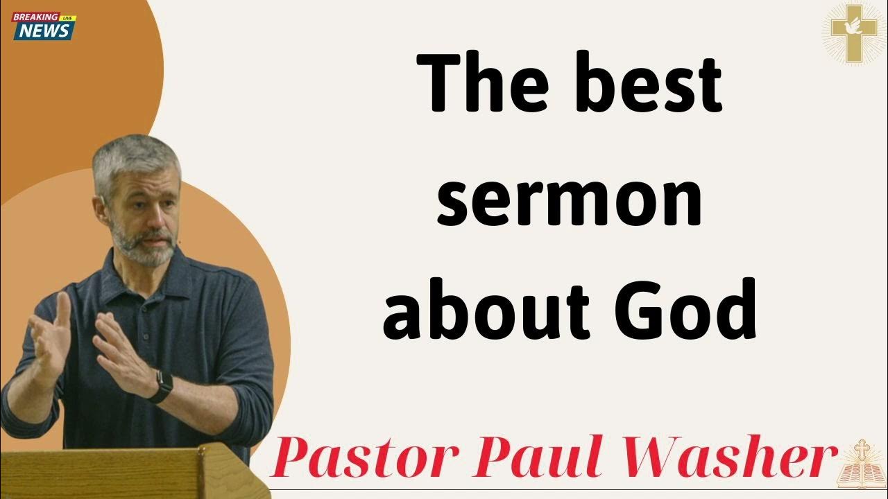 The best sermon about God Paul Washer 2025 YouTube