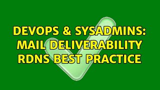 Details DevOps & SysAdmins: Mail deliverability rDNS best practice Update
