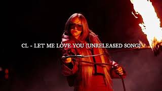 CL - Let Me Love You (Unreleased Song) Resimi