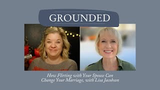 How Flirting with Your Spouse Can Change Your Marriage, with Lisa Jacobson