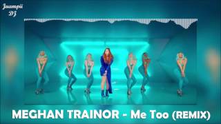 Meghan Trainor - Me Too (REMIX) + Lyrics | Juampii DJ