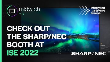 ISE 2022 | Sharp/NEC Booth Product Showcase | 120” 8K Monitor