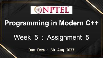 NPTEL Programming in Modern C++ WEEK 5 ASSIGNMENT 5 ANSWERS Solutions Quiz | 2023-July