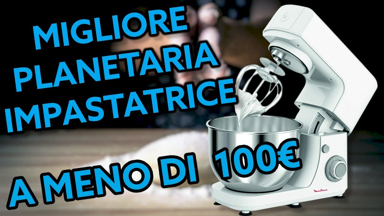 Recensione Planetaria Impastatrice Moulinex - economica a meno di