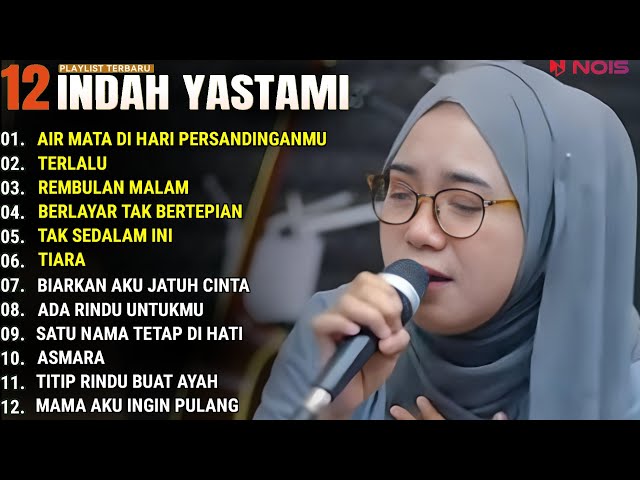 INDAH YASTAMI FULL ALBUM - AIR MATA DI HARI PERSANDINGANMU - TERLALU || COVER AKUSTIK TERBAIK 2024 class=