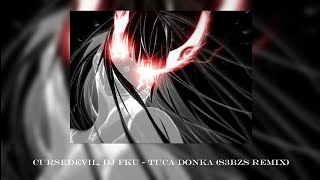Cursedevil, Dj Fku - Tuca Donka (S3Bzs Remix)