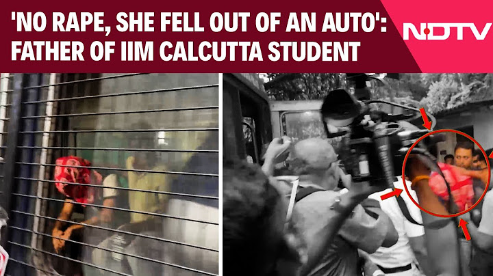 Kolkata Rape Horror | 'No Rape, She Fell Out Of An Auto': Father Of IIM Calcutta Student