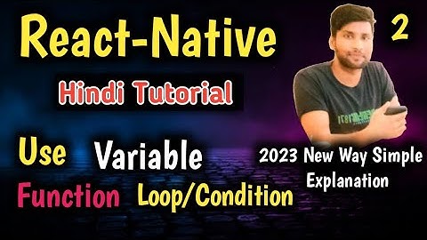 React Native Tutorial in Hindi 2023 | Use Variable, Function, Condition react-native in one video
