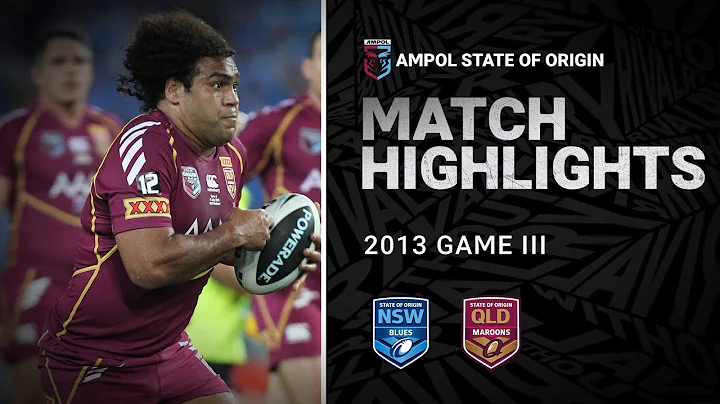 NRL Highlights | NSW Blues v QLD Maroons Match Highlights | Game III, 2013 | State of Origin | NRL