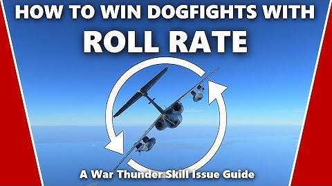 How Pros Use ROLL RATE to Win Dogfights - A War Thunder Skill Issue Guide
