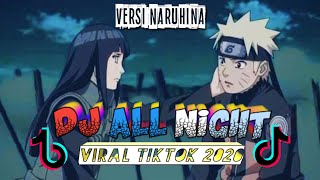 Dj Viral Tiktok | All Night Versi Naruto x Hinata (NaruHina) - Remix FullBass 2020