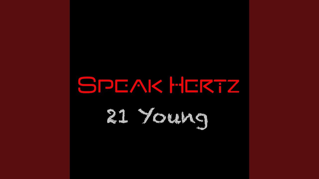 Watch 21 Young on YouTube Watch 21 Young on YouTube