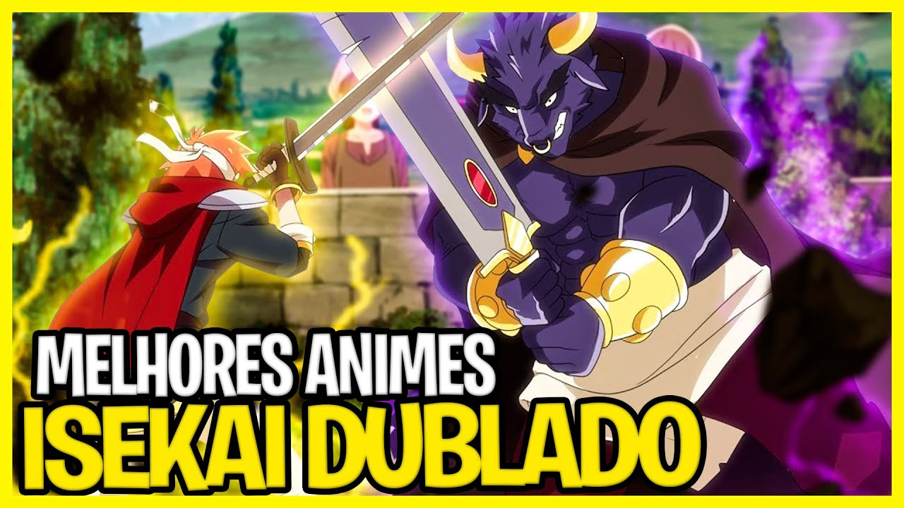 20 ANIMES ISEKAI DUBLADOS ONDE O PROTAGONISTA É OVERPOWER 🥵 (ESPECIAL DE  60K) 