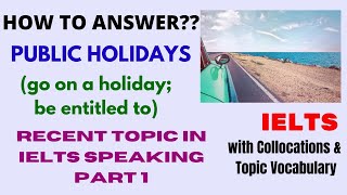 Public Holidays Ielts Speaking Recent Topic Complete Answers With Topic Vocabulary Collocations