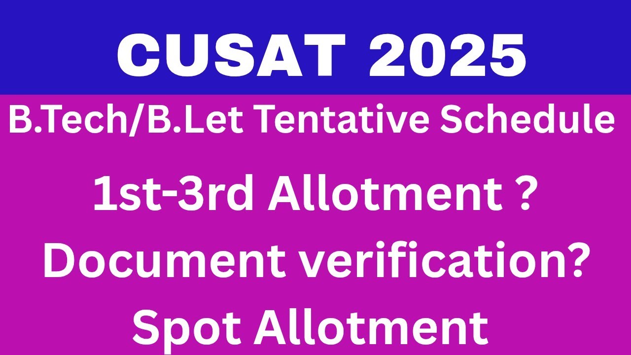 CUSAT 2025 BTech & BLet 1st to spot Admission Dates