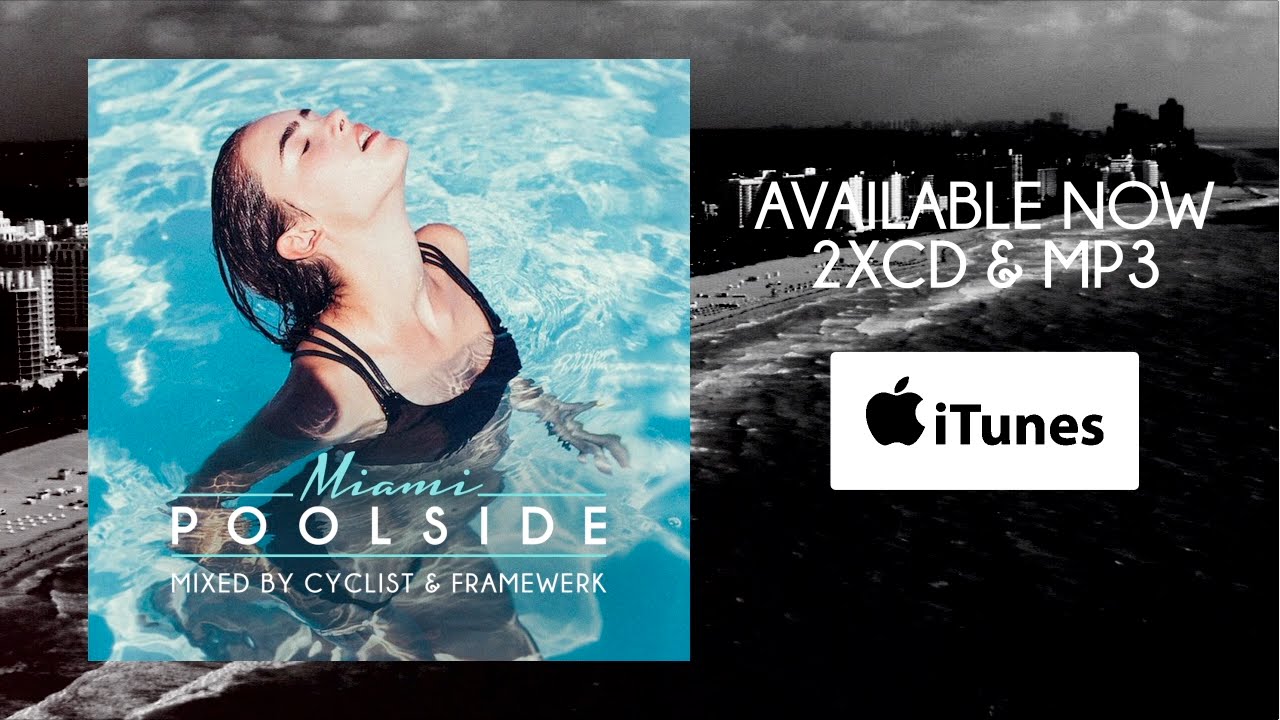 Poolside Miami 2015 (Mixed By Cyclist & Framewerk) Out Now