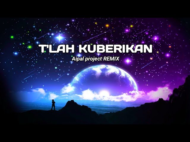 DJ Tlah Kuberikan || ( Aipal project REMIX ) class=