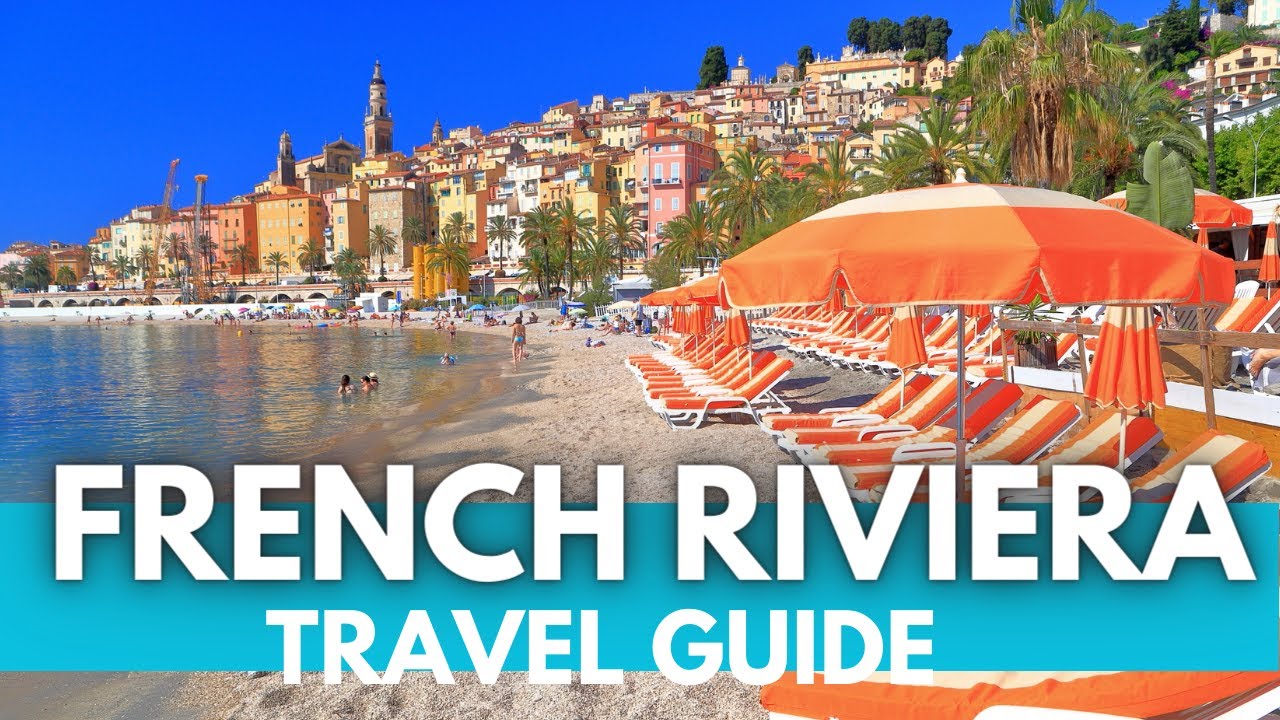 French Riviera Travel Guide Best Things To Do in Cote D'Azur YouTube