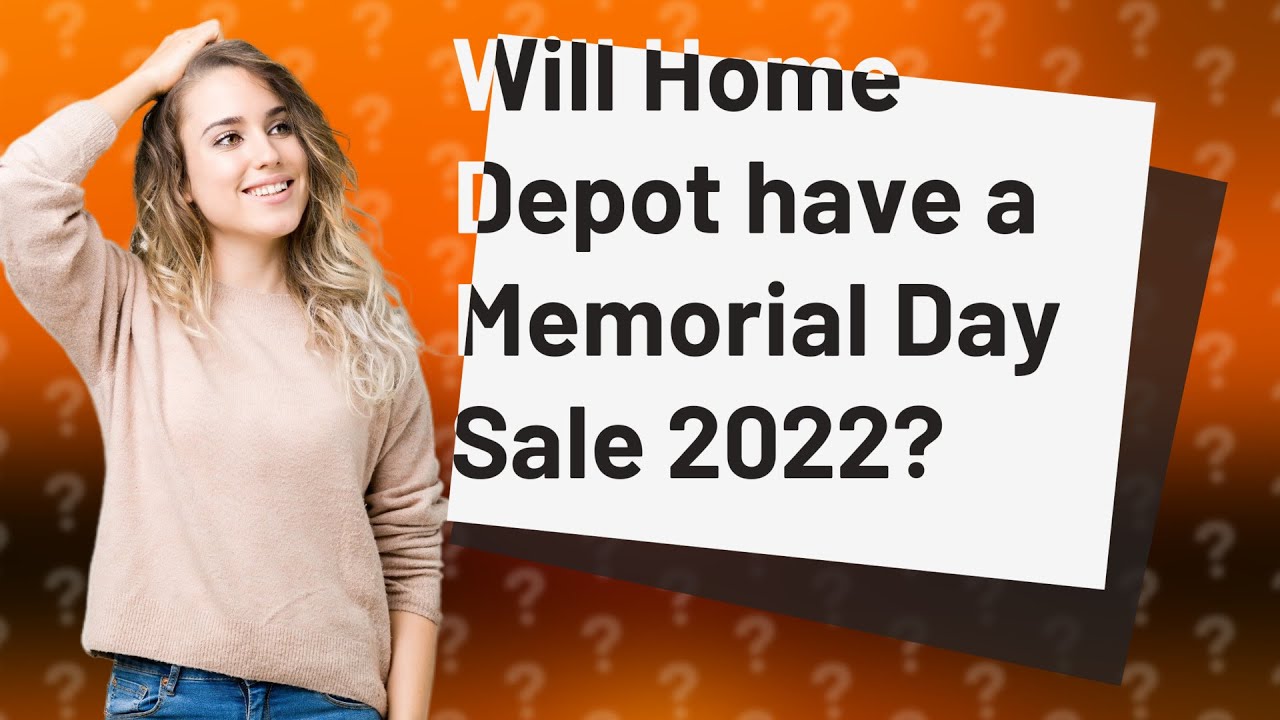 Will Home Depot have a Memorial Day Sale 2022? YouTube