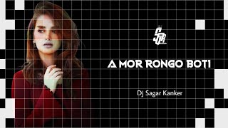 A Mor Rongo Boti - Dj Sagar Kanker || @DJsCGWORLD