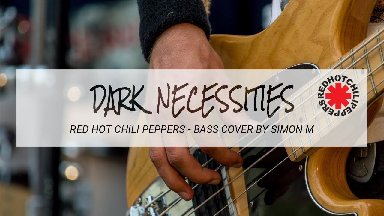#1 - Bass Cover - Dark Necessities - Red Hot Chili Peppers