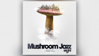 Mushroom Jazz 8 – by Mark Farina (Edit Mix)