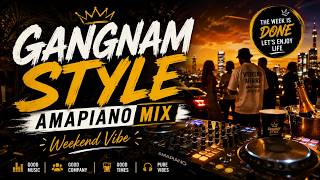 GANGNAM STYLE Amapiano Mix 2026 🔥 | Mas Musiq, Aymos, Daliwonga, Lawd Weezy
