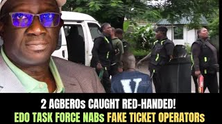 AGBEROs Caught Red-Handed! Edo Task Force Nabs Fake Ticket Operators At Uwelu Market!