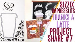Coffee Cards Project Share #7, Coffee Cup Cards Project Share, Sizzix Impresslits Thanks a Latte