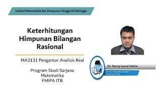 MA3131 Pengantar Analisis Real (Video 17-Keterhitungan Himpunan Bilangan Rasional) MA3131 Pengantar Analisis Real (Video 17-Keterhitungan Himpunan Bilangan Rasional)
