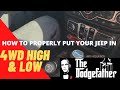 How to properly put your Jeep into 4WD High ( 4x4 H ) and Four Wheel Drive Low ( 4x4 L )