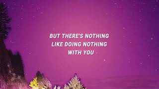 Bruno Major - Dumb conversations we lose track of time (Nothing) (Lyrics)