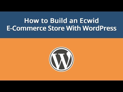 Wie man ein Wordpress-E-Commerce-Shop mit Ecwid Bauen