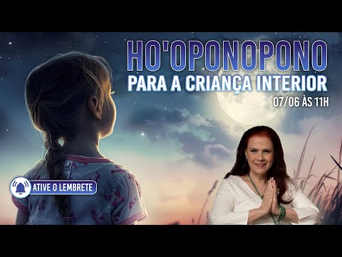 Ho'oponopono para a Criança Interior - 🧒 📿