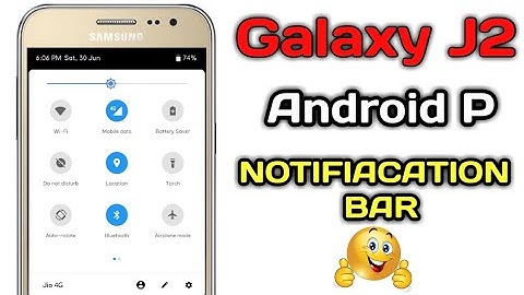 Android P notification Bar On Galaxy J2 and J2 6 || without root
