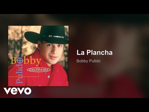 Bobby Pulido - La Plancha (Audio)