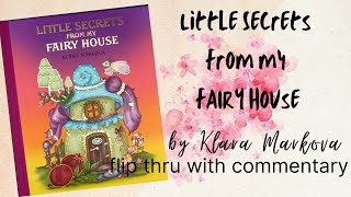 Flip Through with Commentary | Little Secrets from my Fairy House | Klara Markova