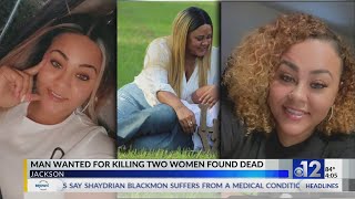 Man wanted for killing two women in Jackson found dead