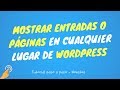 Mostrar Entradas o Páginas en cualquier lugar de WordPress