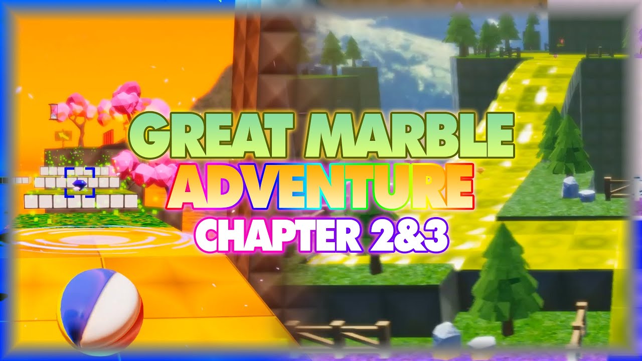 Great Marble Adventure - Chapter 2 and 3 Gameplay