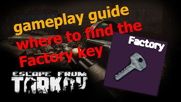 EFT [Alpha] Guide - where to find the Factory key - Escape from Tarkov