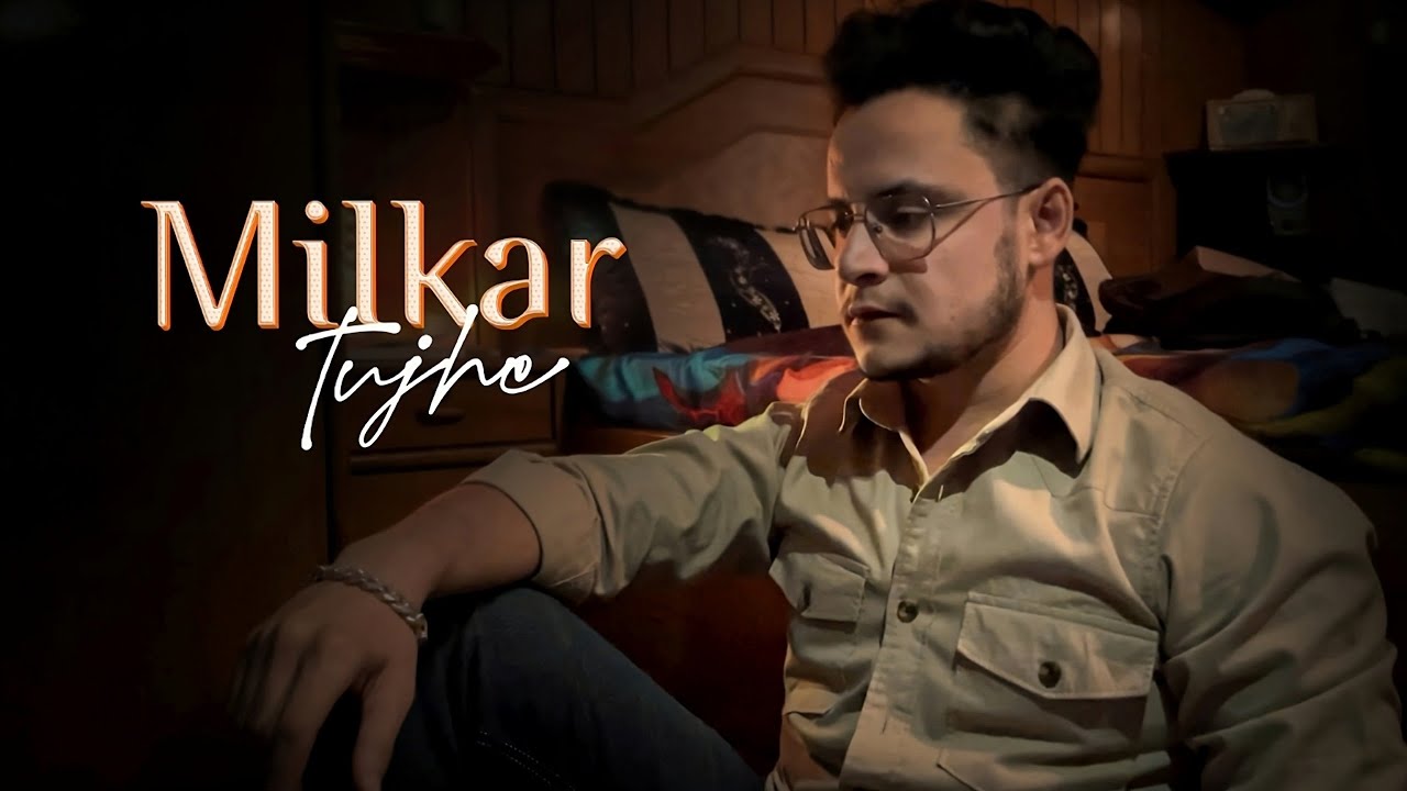 Saanjh - MILKAR TUJHE (Official Music Video)