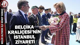 Belçika Kraliçesi 400 kişilik ekiple Türkiye'ye geldi! Erdoğan: AB'nin bize ihtiyacı var! | A Haber