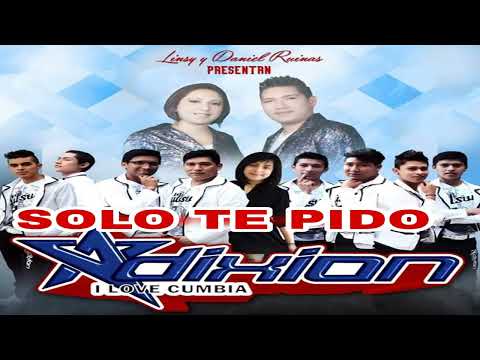 Putar Te lo Pido - Grupo Adixion I Love Cumbia