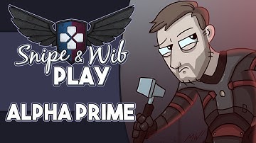 Snipe and Wib Play: Alpha Prime