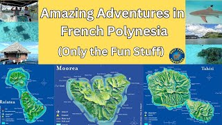 Fun Things to do in Tahiti, Moorea, and Raiatea French Polynesia; One Month on a Cruise Ship: Ep. 8 by Half Fast Travelers 465 views 6 months ago 34 minutes