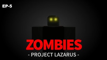Roblox- Project Lazarus Zombies gameplay- EP5