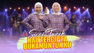 Kau Tercipta Bukan Untukku - Suci Tacik (Official Music Video ANEKA SAFARI)