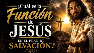 What is Jesus' role in the plan of salvation? A clear and simple explanation